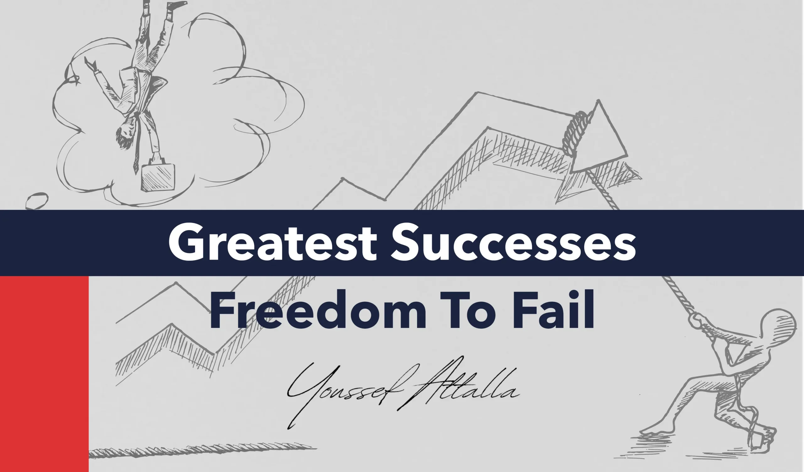 the greatest successes come from having the freedom to fail