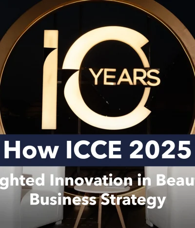 How ICCE 2025 Highlighted Innovation in Beauty and Business Strategy