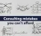 Consulting mistakes