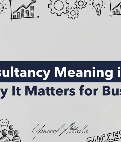 Consultancy Meaning in 2026: What It Really Is and Why It Matters for Business